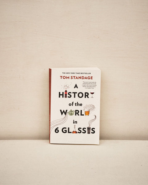 A History of the World in 6 Glasses by Tom Standage